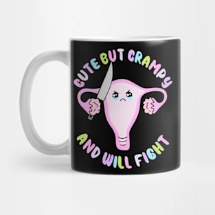 Cute But Crampy And Will Fight Apparel Mug